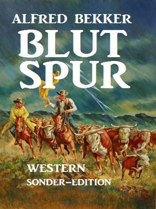 Title details for Alfred Bekker Western by Alfred Bekker - Available